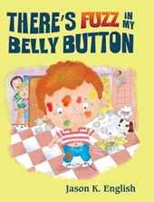 There's Fuzz in My Belly Button