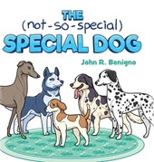 The Not So Special, Special Dog
