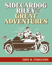 Sidecardog Riley and His Great Adventures