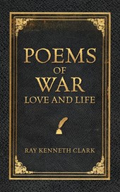 Poems of War Love and Life