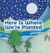 Here Is Where We're Planted