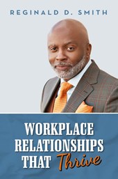 Workplace Relationships That Thrive