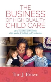 The Business of High Quality Child Care