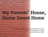 My Parents' House, Home Sweet Home