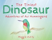 The Tiniest Dinosaur: Adventures of Avi Hummingbird