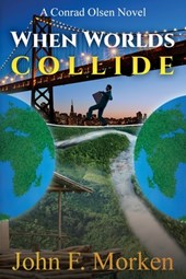 When Worlds Collide: A Conrad Olsen Novel