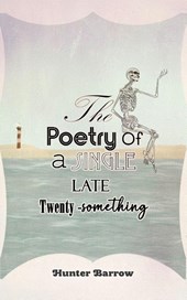 The Poetry of a Single Late Twenty-Something