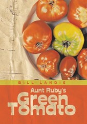 Landis, B: Aunt Ruby's Green Tomato