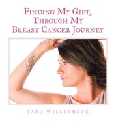 Finding My Gift, Through My Breast Cancer Journey