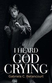 I Heard God Crying