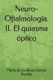 Neuro-Oftalmología. II. El quiasma óptico