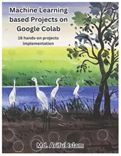 Machine Learning based Projects on Google Colab