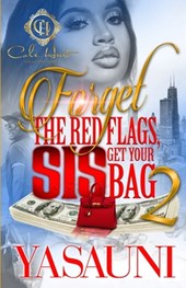 Forget The Red Flags, Sis Get Your Bag 2