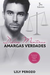 Dulces mentiras amargas verdades (Tercera Edición)