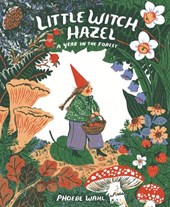Little Witch Hazel: A Year in the Forest