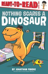 Nothing Scares a Dinosaur