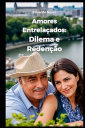 Amores Entrelaçados: Dilemas e Redenção