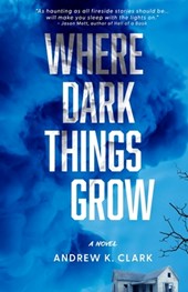Where Dark Things Grow
