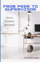 From Peer to Supervisor: How to Transition Seamlessly