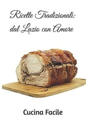 Ricette Tradizionali: dal Lazio con Amore