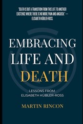 Embracing Life and Death: Lessons from Elisabeth Kubler-Ross