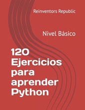 120 Ejercicios para aprender Python: Nivel Básico