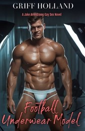 Football Underwear Model: A Jake Armstrong Gay Sex Novel
