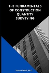 The Fundamentals of Construction Quantity Surveying