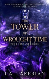The Tower of Wrought Time: The Bornbane Series