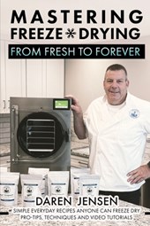 Mastering Freeze Drying: From Fresh to Forever