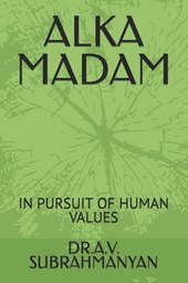 Alka Madam: In Pursuit of Human Values