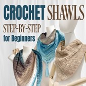 Crochet Shawls: Step-by-Step for Beginners: Shawls Tutorials
