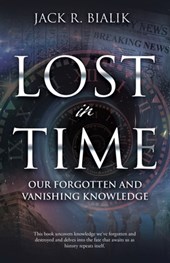 Lost in Time: Our Forgotten and Vanishing Knowledge
