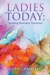 Ladies Today: Unveiling Yesterday's Tomorrow