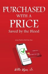 Purchased with a Price: Saved by the Blood