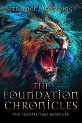 The Foundation Chronicles: The Promise Time Redeemed