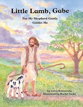 Little Lamb, Gabe: For My Shepherd Gently Guides Me