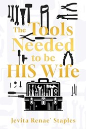 The Tools Needed to be HIS Wife