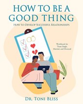 Bliss, T: How to Be a Good Thing