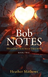 Bob Notes: Help from Trauma to Triumph