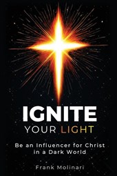 Molinari, F: Ignite Your Light