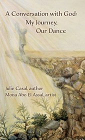 A Conversation with God: My Journey, Our Dance