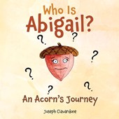 Who Is Abigail? An Acorn's Journey