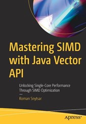 Mastering SIMD with Java Vector API