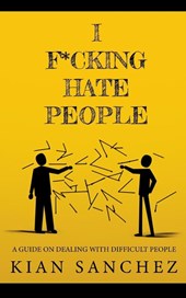 I F*CKING HATE PEOPLE