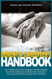 The Dementia Caregiver's Handbook