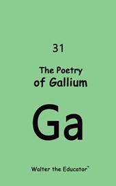 The Poetry of Gallium