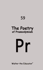 The Poetry of Praseodymium
