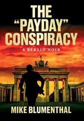 The "Payday" Conspiracy: A Berlin Noir