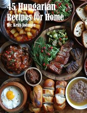 45 Hungarian Recipes for Home